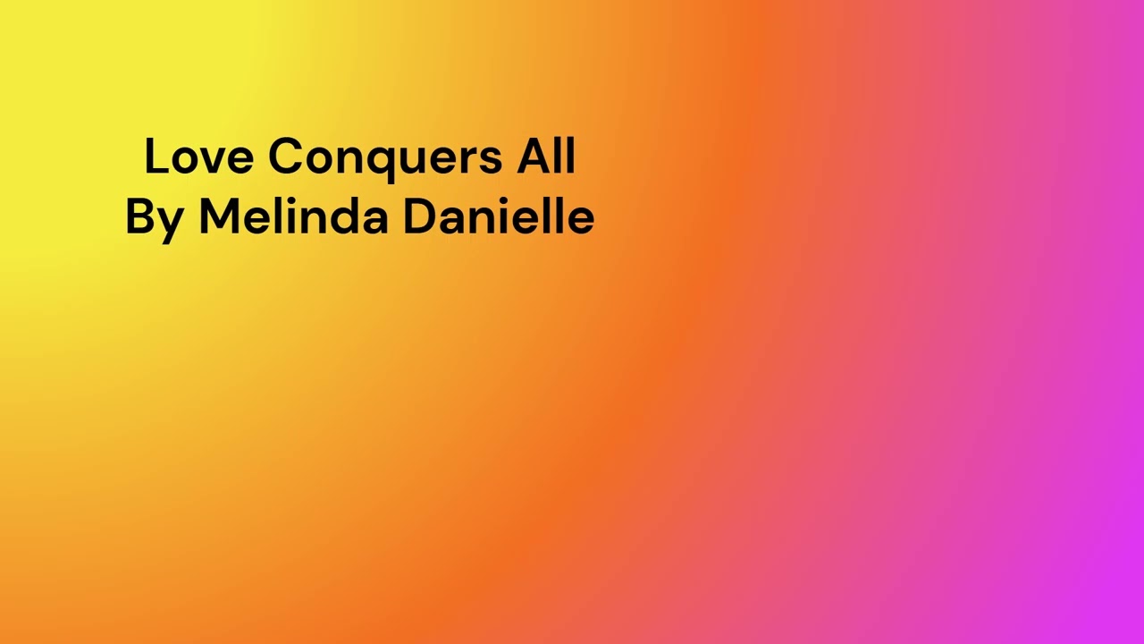 Love Conquers All