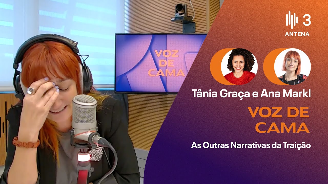As Outras Narrativas da Traição | Voz de Cama | Antena 3