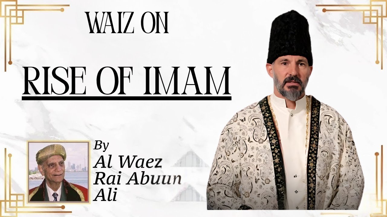 Rise of Imam | Rai Abu Ali Missionary Waiz | Global Jamat