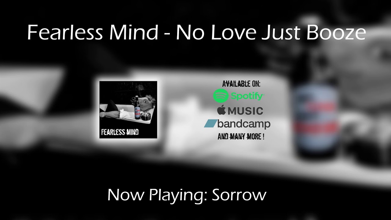 Fearless Mind - Sorrow [No Love Just Booze]