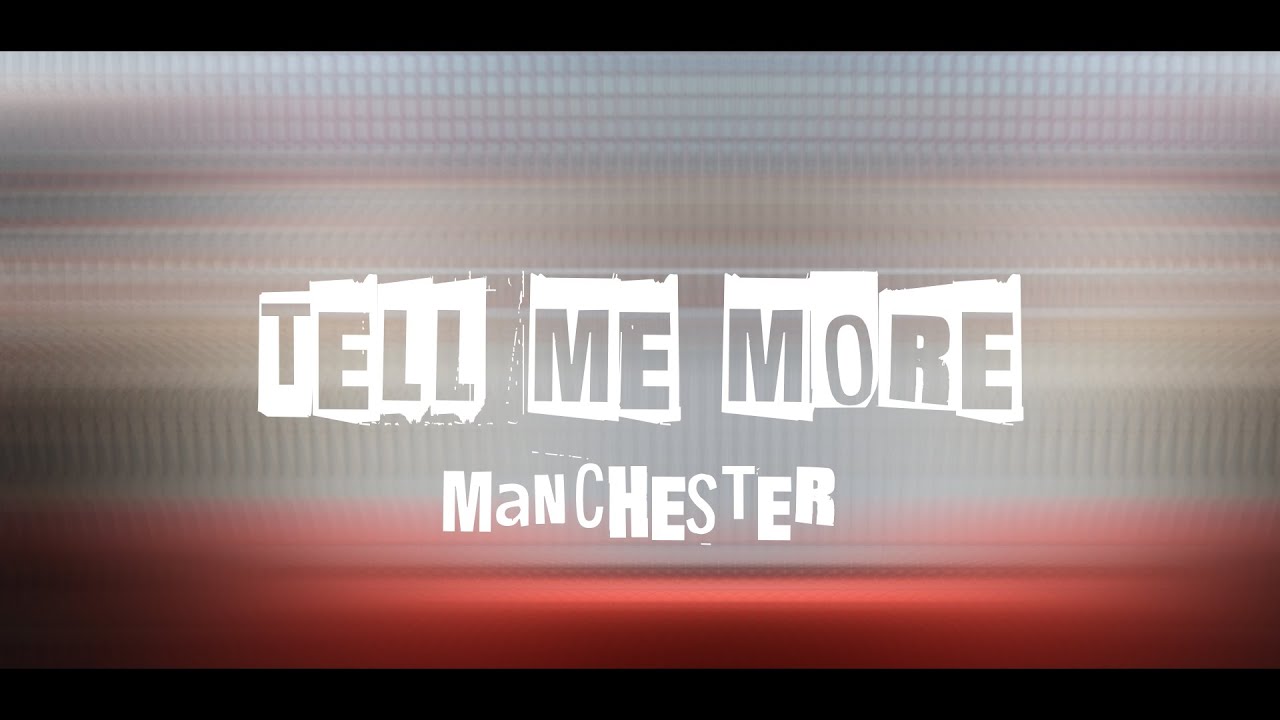 Tell Us More | Manchester Documentary (2024)