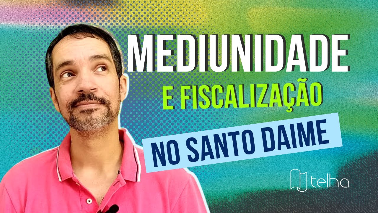 Mediunidade e Fiscalização no Santo Daime