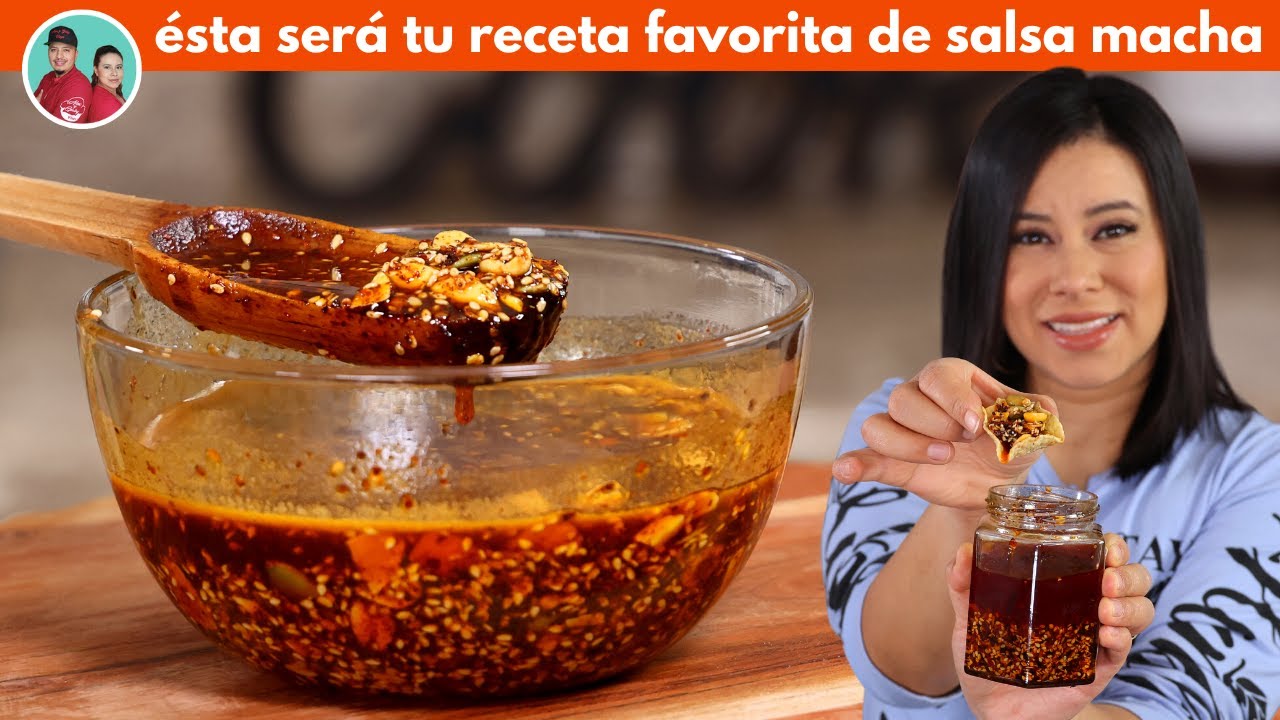 Salsa Macha: La &Uacute;NICA receta de Salsa que Necesitar&aacute;s | The ONLY Recipe for Salsa You'll Ever Need
