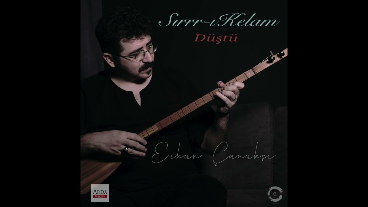 DÜŞTÜ (SIRR-I KELAM)-ERKAN ÇANAKÇI