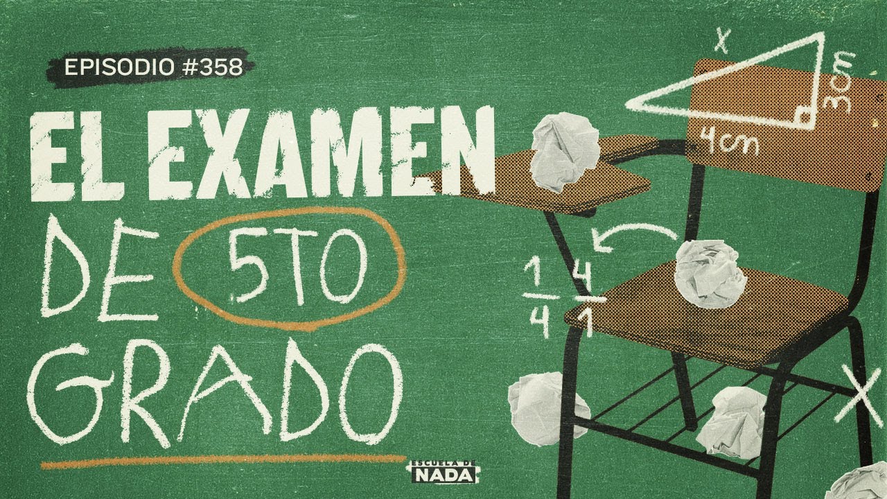 El examen de 5to grado - EP #358