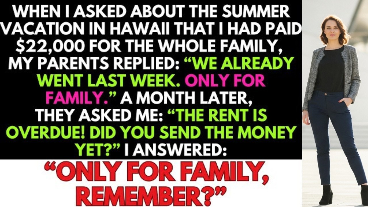 “The Whole Family Already Went Last Week,” My Parents Said—About the Vacation I Paid For