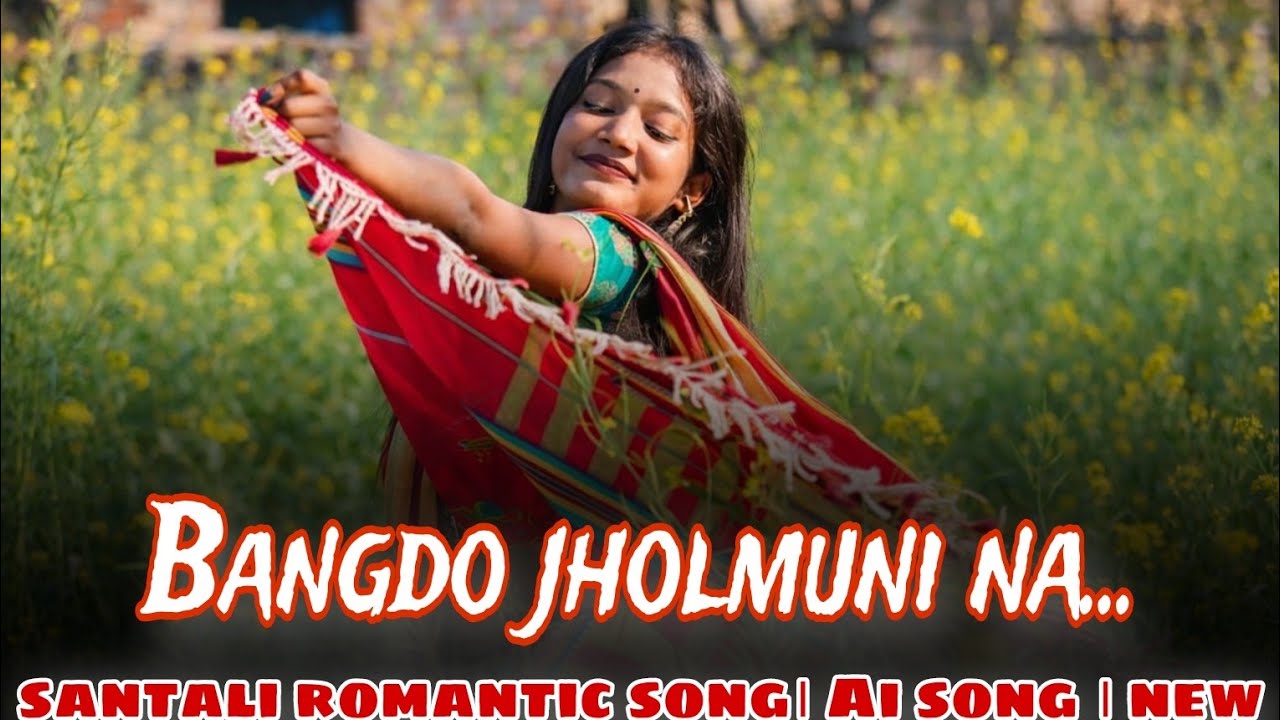 Santali romantic song। Bangdo jholmuni na । New song 