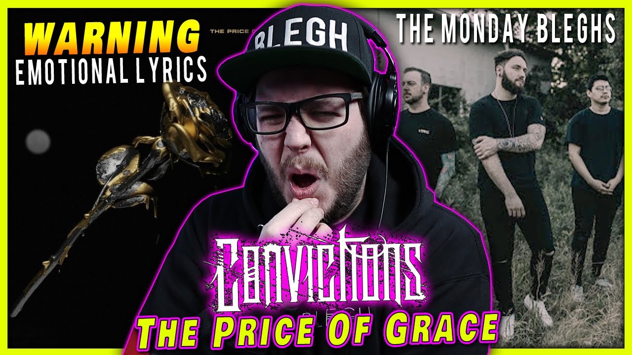 THE MONDAY BLEGHS | Convictions - The Price Of Grace | REACTION / REVIEW