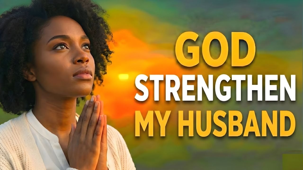 Powerful Prayer for My Husband’s Strength, Wisdom & Protection | Bless His Leadership, Faith & Peace