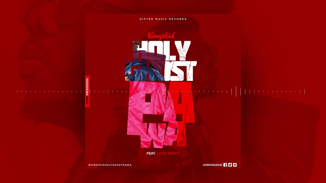 KINGZKID- HOLYGHOST PAWA ( feat Laxio Beats)