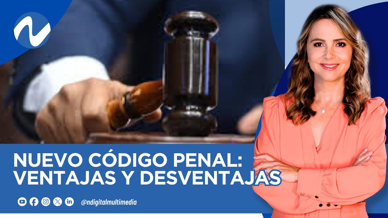 Nuevo Código Penal: Pros y Contras