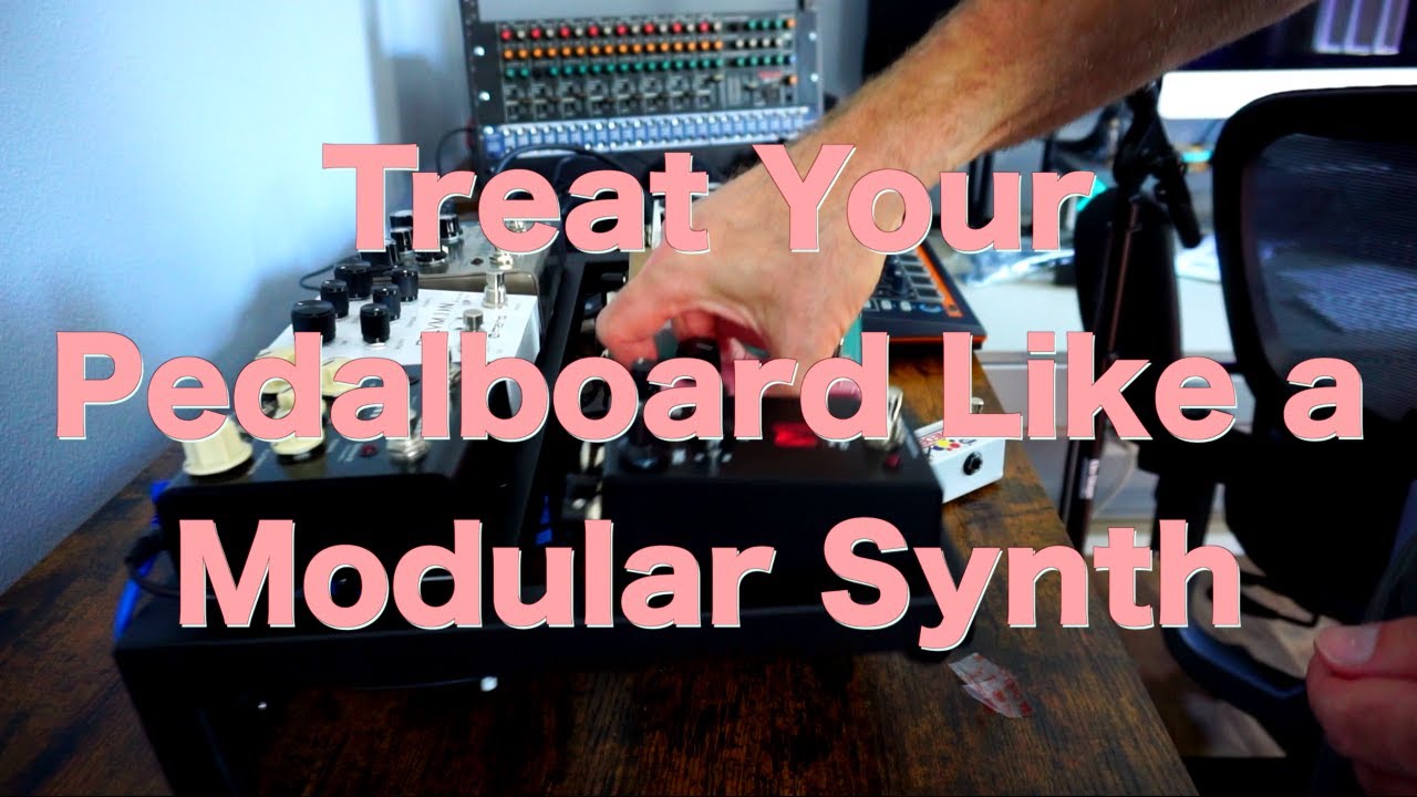 Treat Your Pedalboard Like a Modular Synth