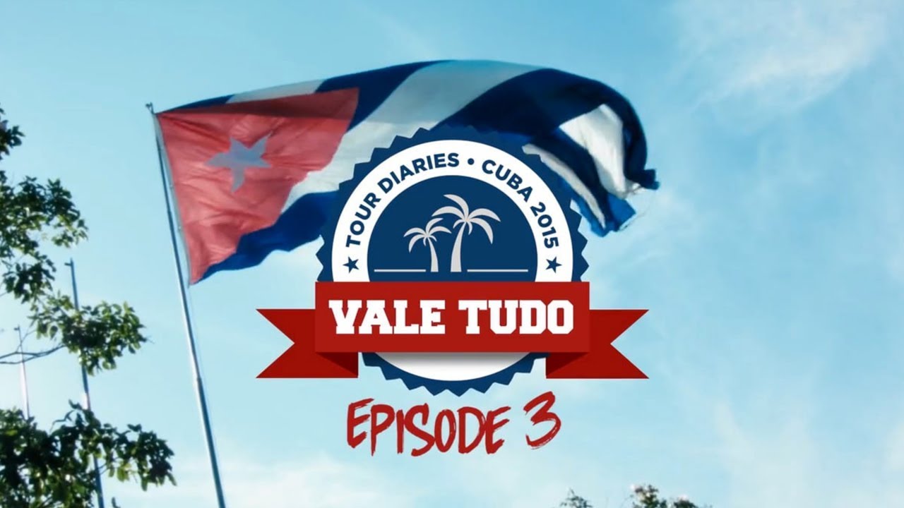 Vale Tudo – Cuba Tour Diaries 2015 Episode 3