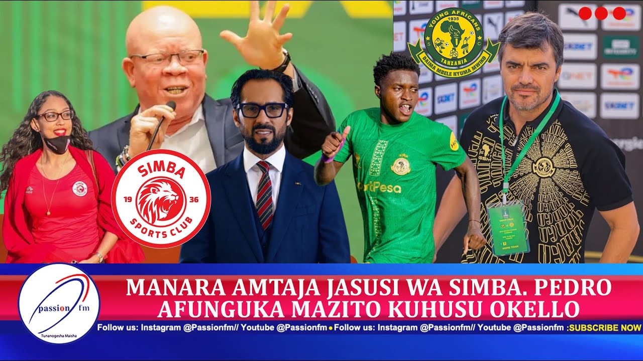 🔴#LIVE : MANARA AMTAJA JASUSI WA SIMBA. PEDRO AFUNGUKA MAZITO KUHUSU OKELLO