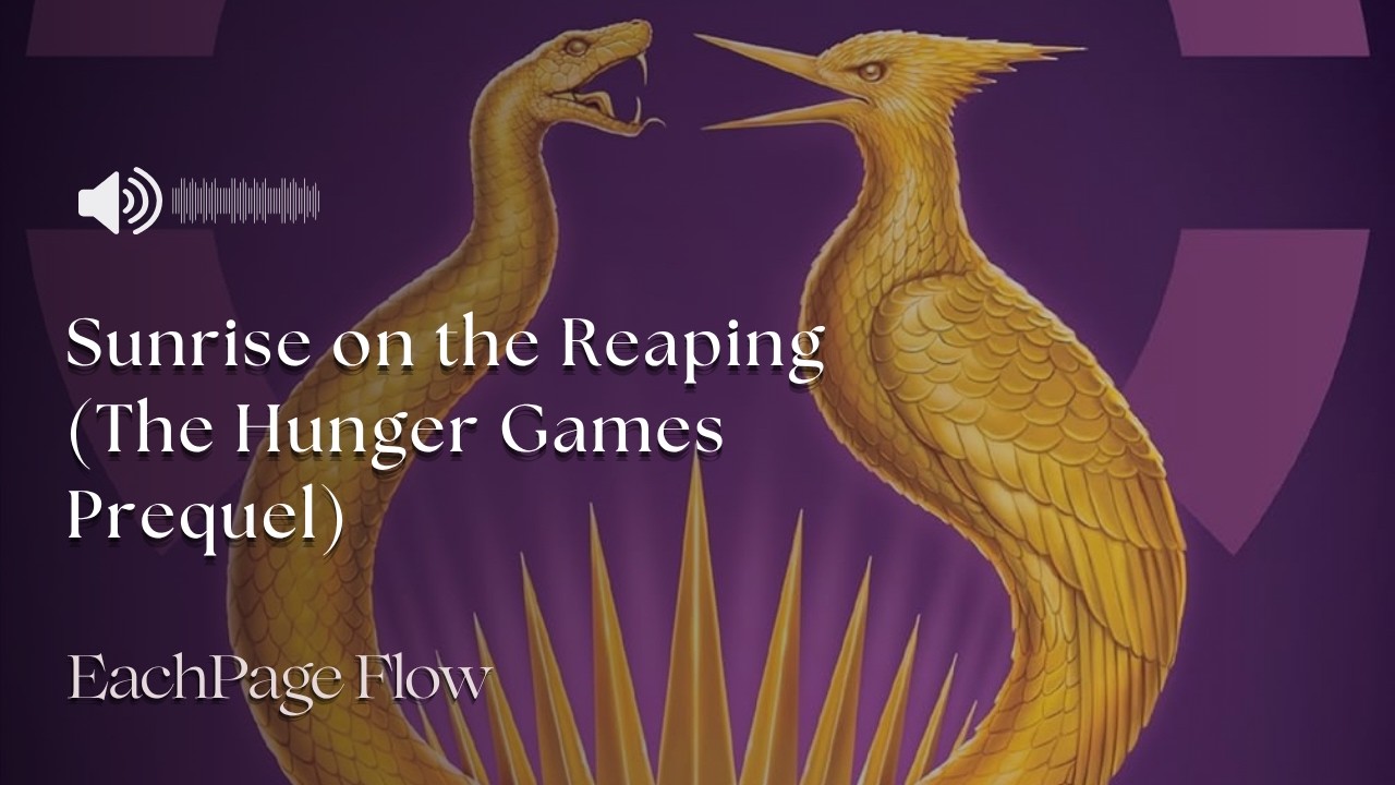 Sunrise on the Reaping: The Hunger Games Book 0.5 [EachPage Flow EP. 19]
