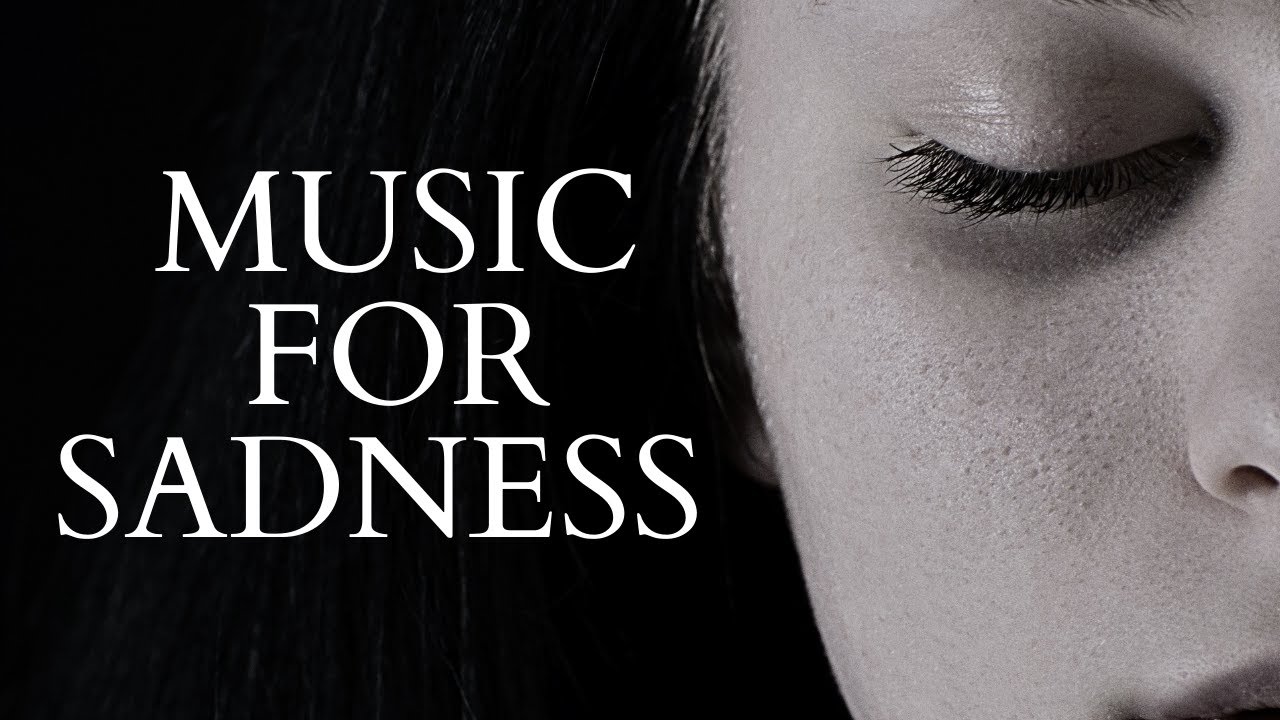 Music for Sadness 😢  [cry, emotional, healing] 💔