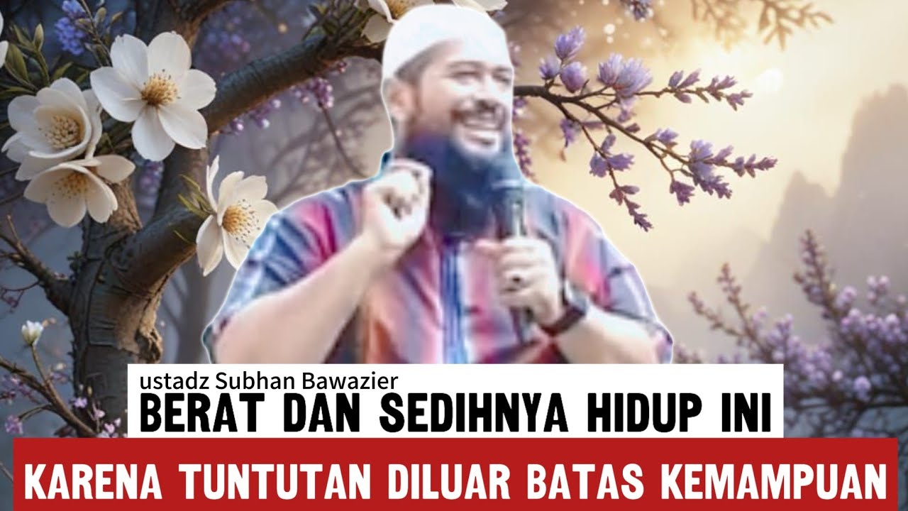 Hidup ini menjalani takdir bukan menentukan takdir - ustadz Subhan Bawazier