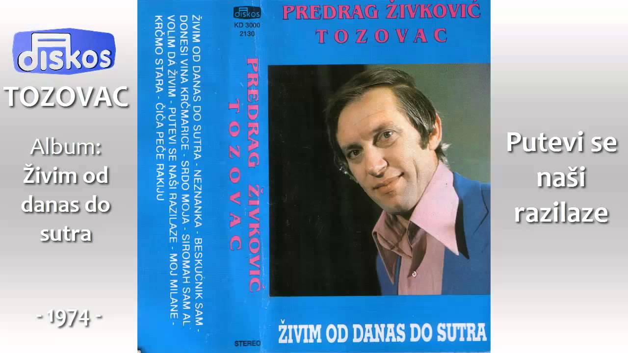 Predrag Živković Tozovac - Putevi se naši razilaze