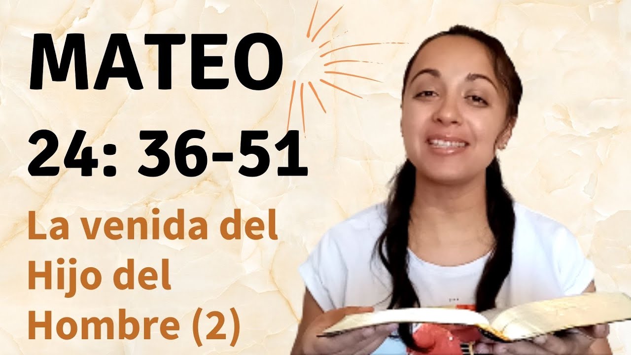 Mateo 24: 36-51 (La venida del Hijo del Hombre - parte 2) - Kateryna Karreras