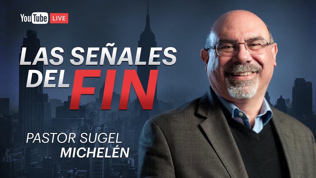 Las señales del FIN 📖 Pr. Sugel Michelén 🔴VIVO