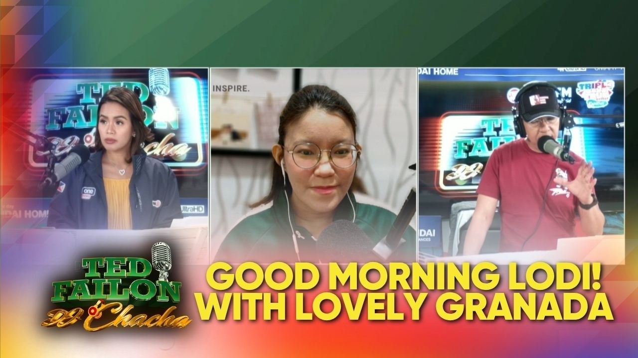 Good Morning Lodi with Lovely Granada | Ted Failon & DJ Chacha