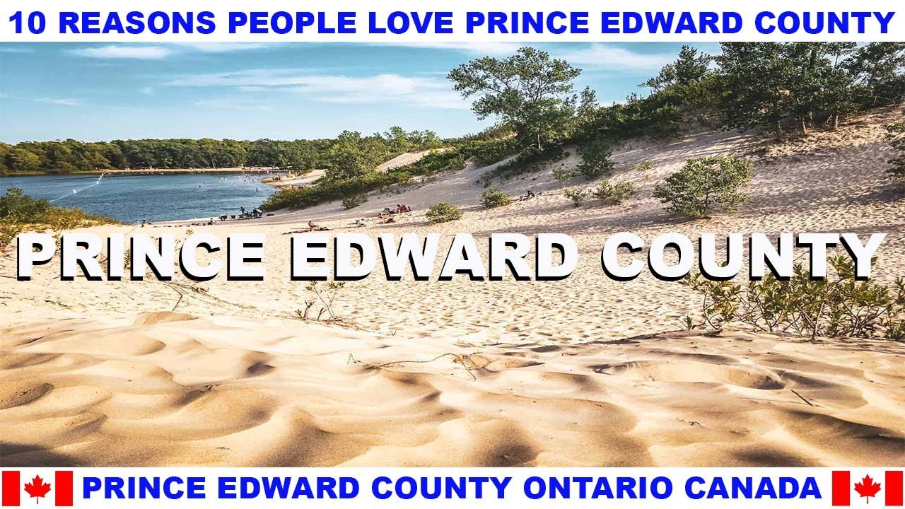 10 REASONS WHY PEOPLE LOVE PRINCE EDWARD COUNTY ONTARIO CANADA