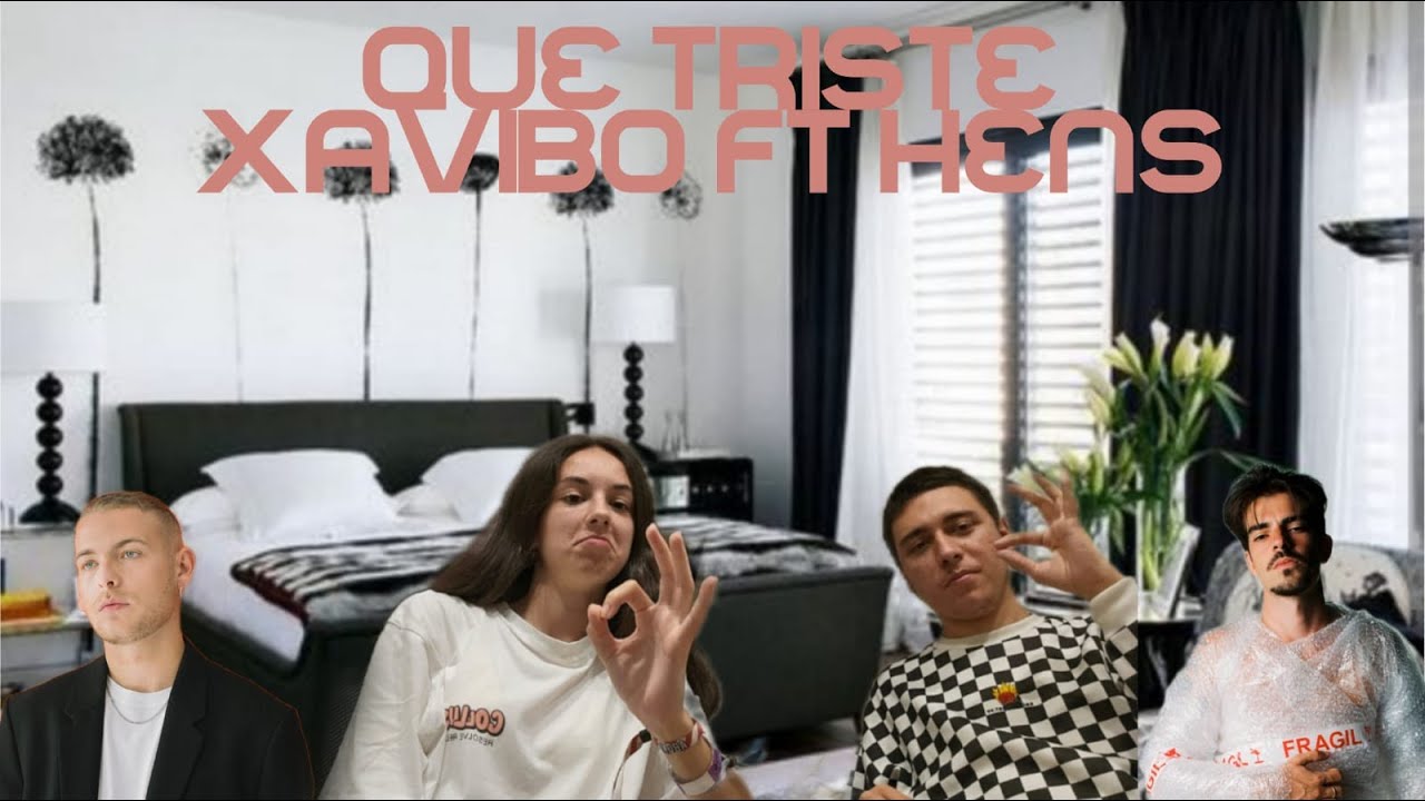 REACCIÓN a Xavibo, Hens - Qué triste