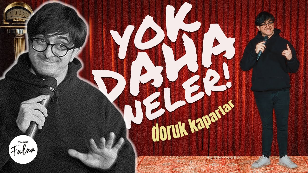 Yok Daha Neler! - Doruk Kaparlar | Stand Up Falan