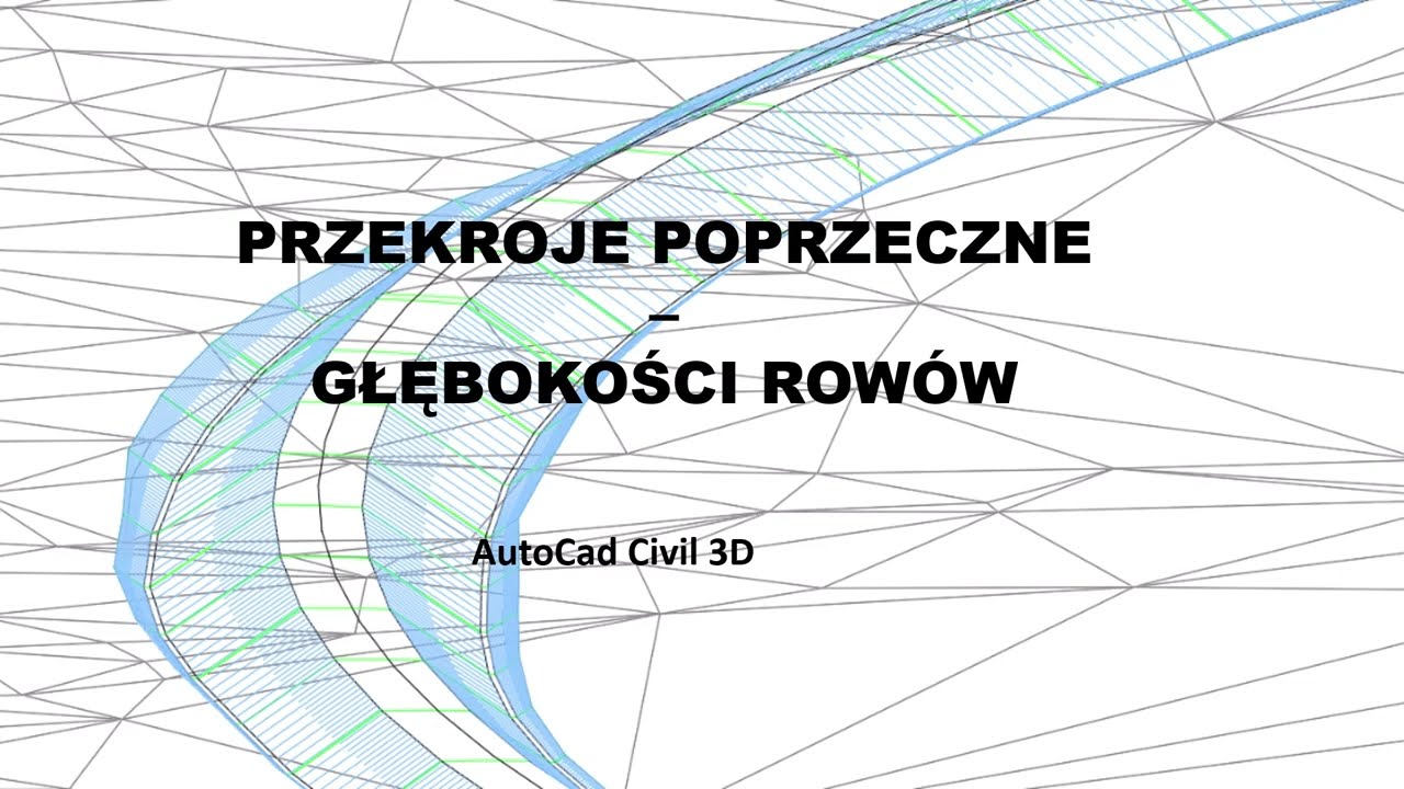 AutoCad Civil 3D - Przekroje poprzeczne - głębokości rowów - Projekt Budownictwo Kolejowe