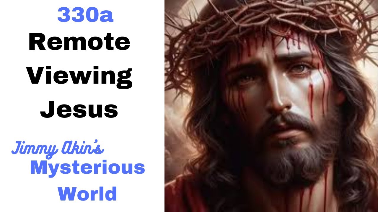 Remote Viewing Jesus | Jimmy Akin's Mysterious World 330a