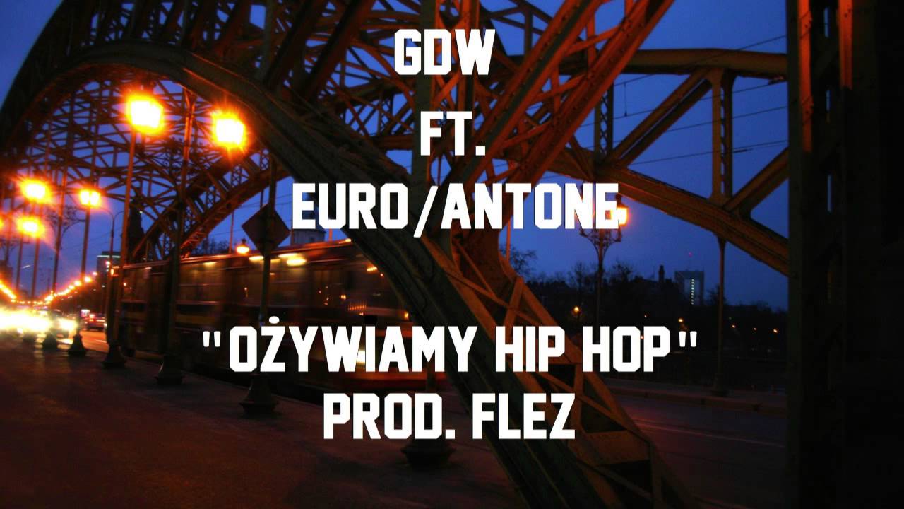 GDW ft. Antone / Euro - Ożywiamy Hip Hop [prod. FLEZ]