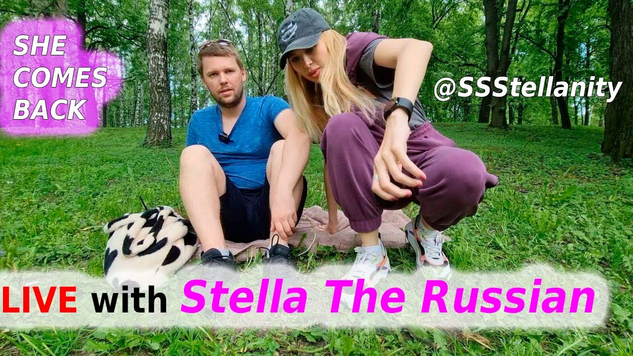 LIVE with STELLA THE RUSSIAN @SSStellanity from Moscow