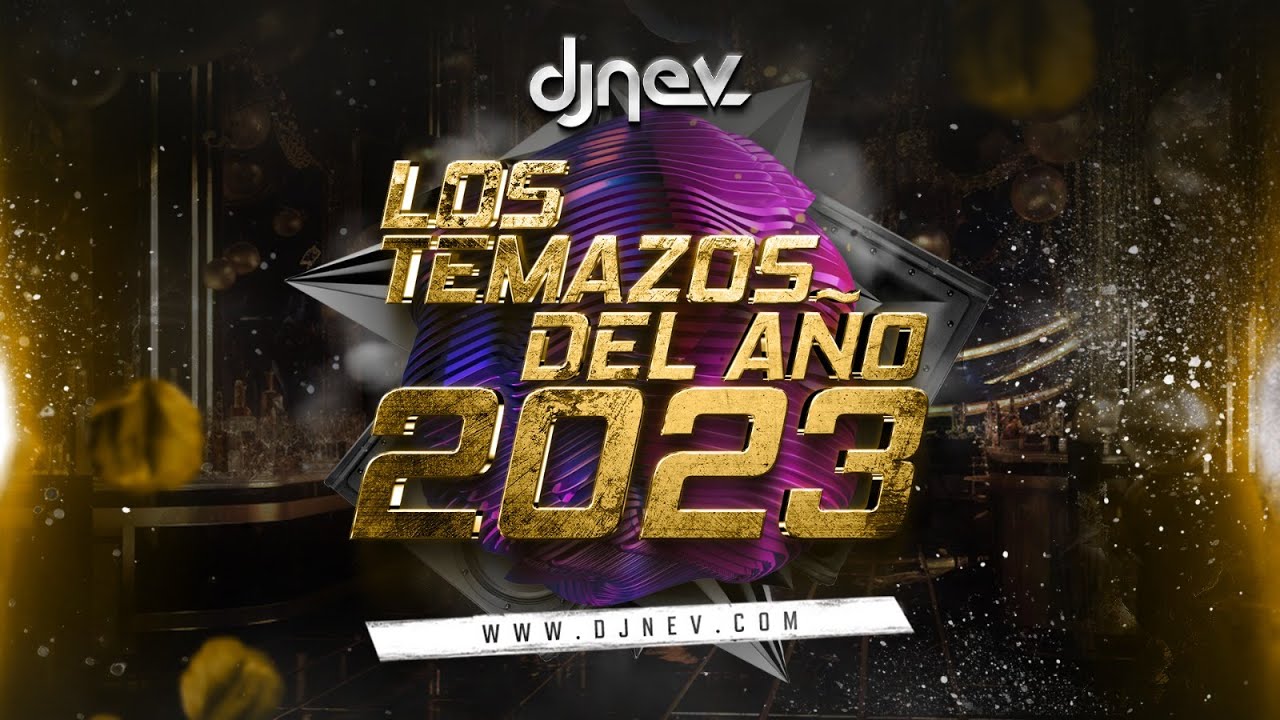 #4 LOS TEMAZOS DEL A&Ntilde;O 2023 (Reggaeton, Comercial, Trap, Flamenco, Dembow) DJ NEV
