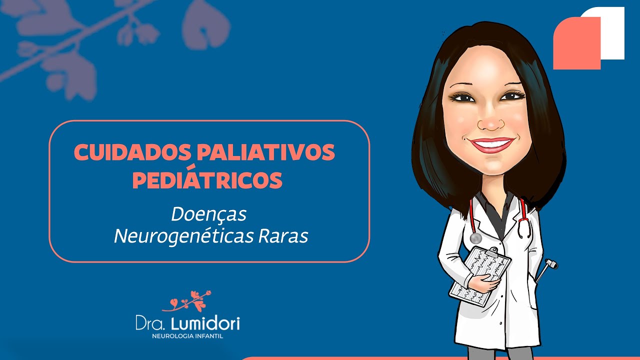 Série Cuidados Paliativos - Doenças Neurogenéticas Raras | Dra. Luciana Midori