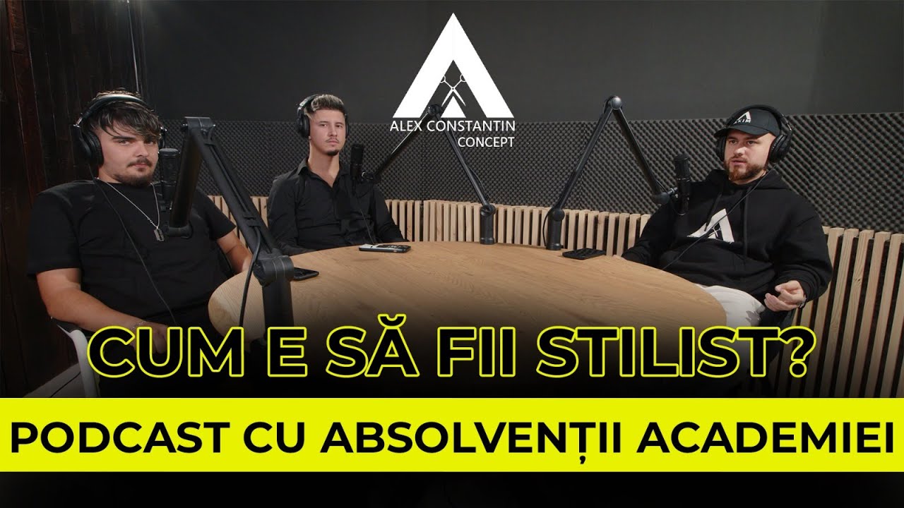 Cum e să fii stilist? - Podcast cu absolvenții academiei