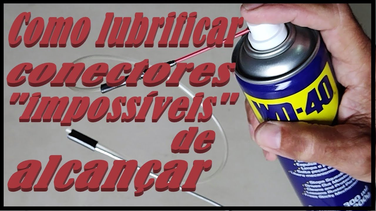 A IMPORTÂNCIA DE SE LUBRIFICAR CONECTORES E COMO LUBRIFICAR CONECTORES DE DIFÍCIL ACESSO.