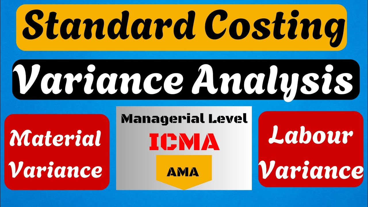 Material Variance | Labour Variance | Lecture 7 | Variance Analysis | Standard Costing | ICMA | AMA