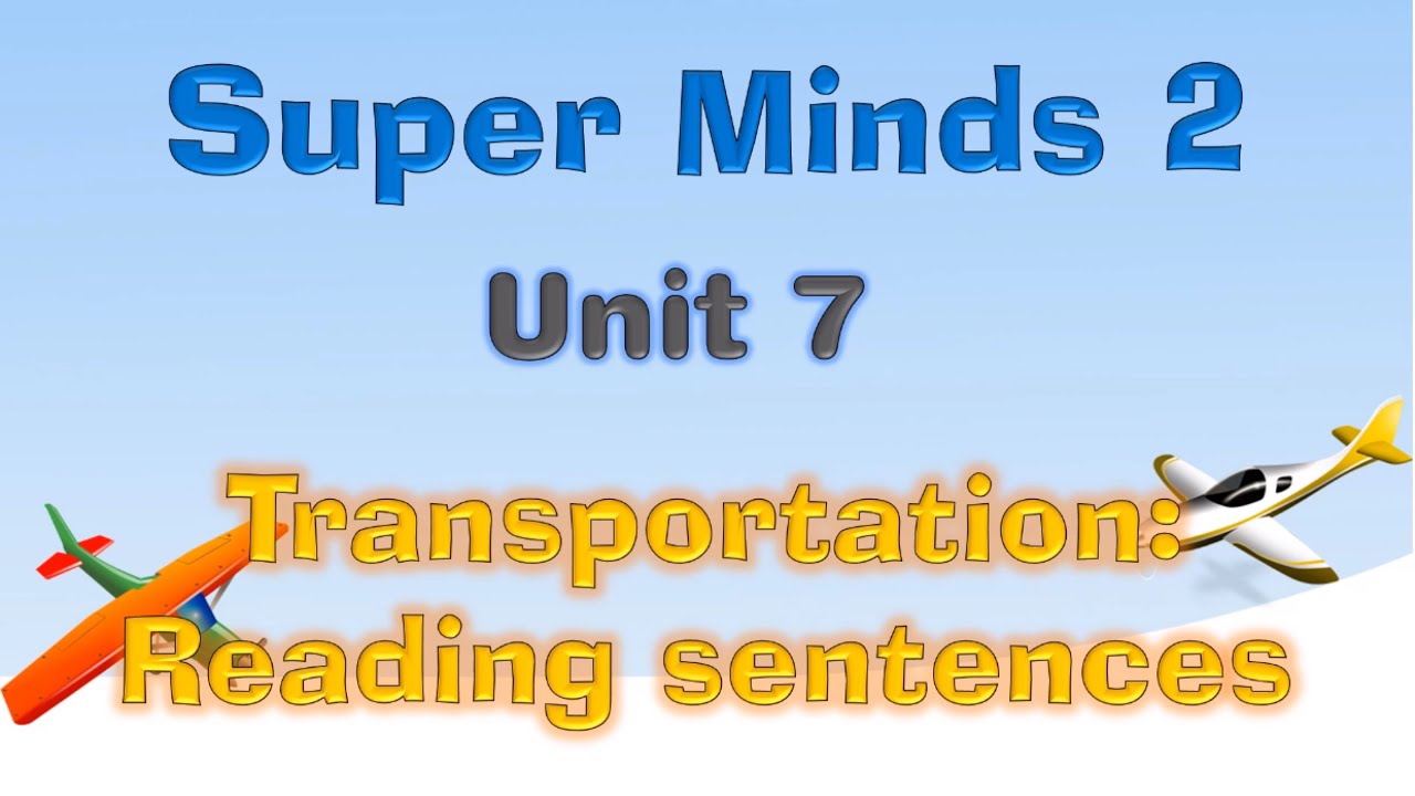 Super Minds 2 Unit 7: Reading sentences