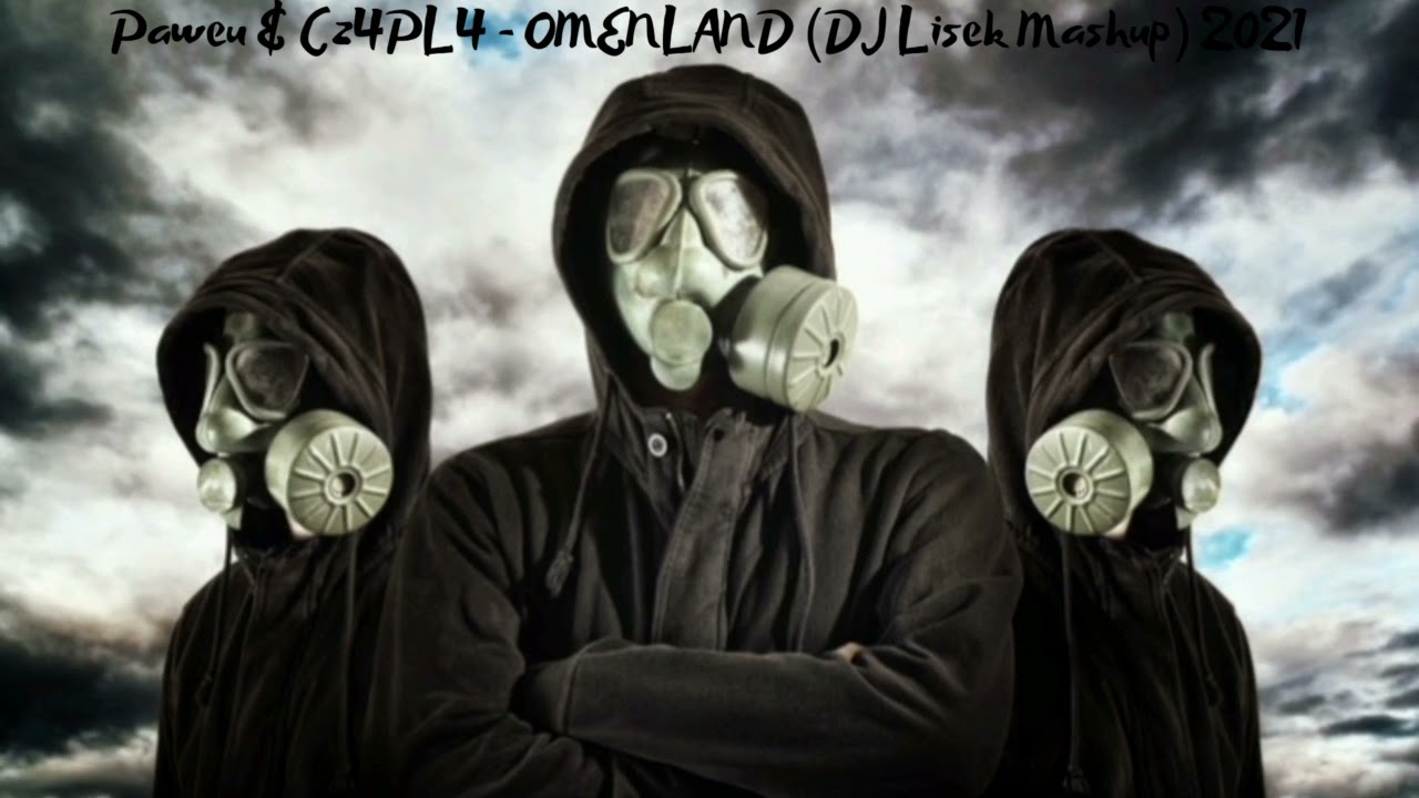 Paweu😎 & Cz4PL4😎 - ☣Omenland☣ (DJ Lisek😈 Mashup🔥) 2021✈