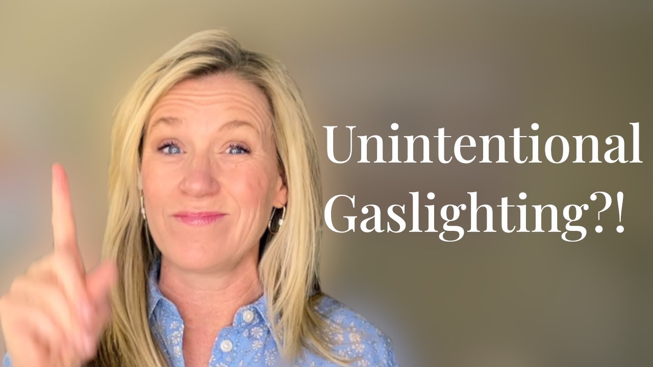 Unintentional Gaslighting?! / How To Spot Unintentional Gaslighting