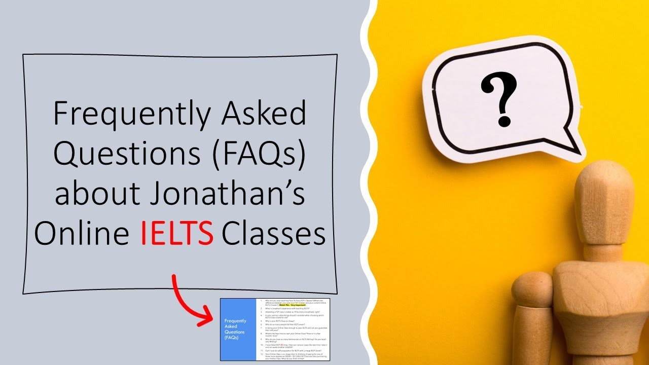 Frequently Asked Questions (FAQs) about Jonathan's Online IELTS Classes