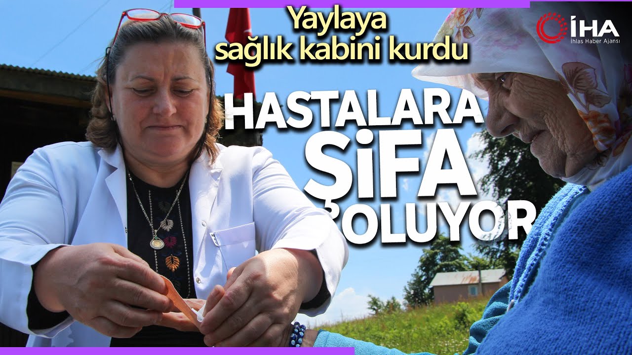 Babasını Kaybettiği Yaylada Hastalara Şifa Oluyor