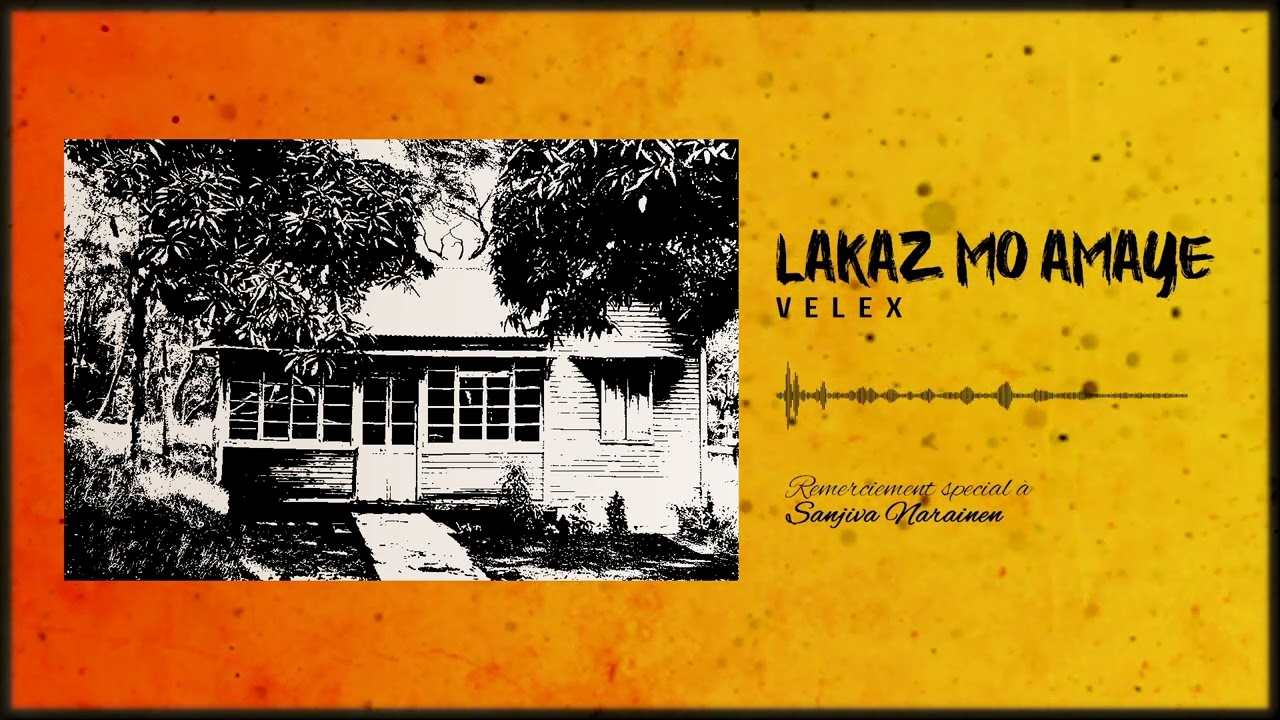 VELEX - LAKAZ MO AMAYE (OFFICIAL AUDIO)