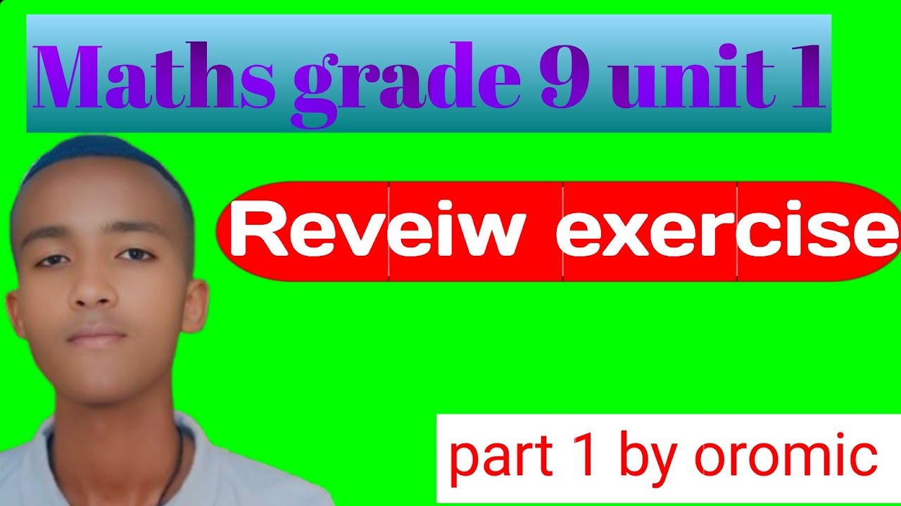 Grade 9 maths unit 1 new curriculum review exercise / maths grade 9 unit 1 unit summery