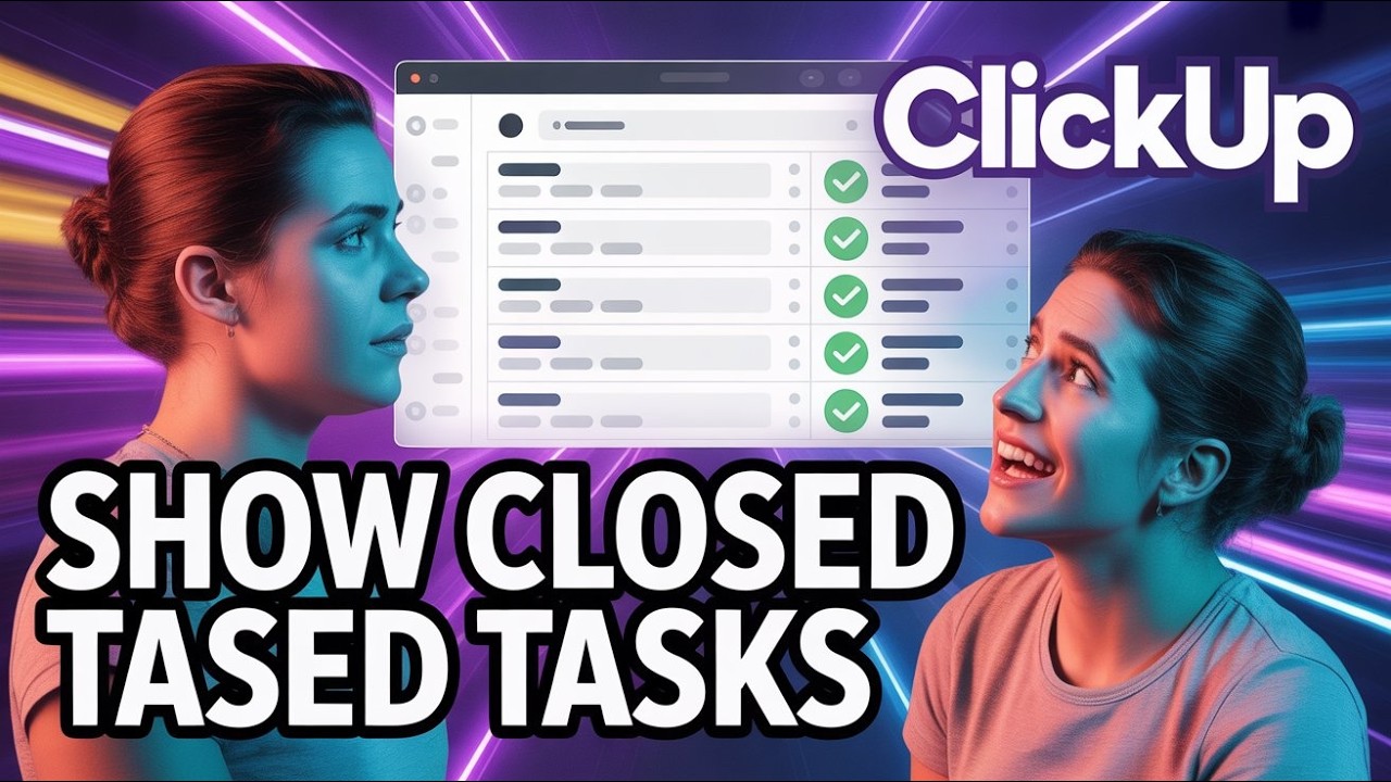 Show ClickUp Closed Tasks Easily [Simplified]