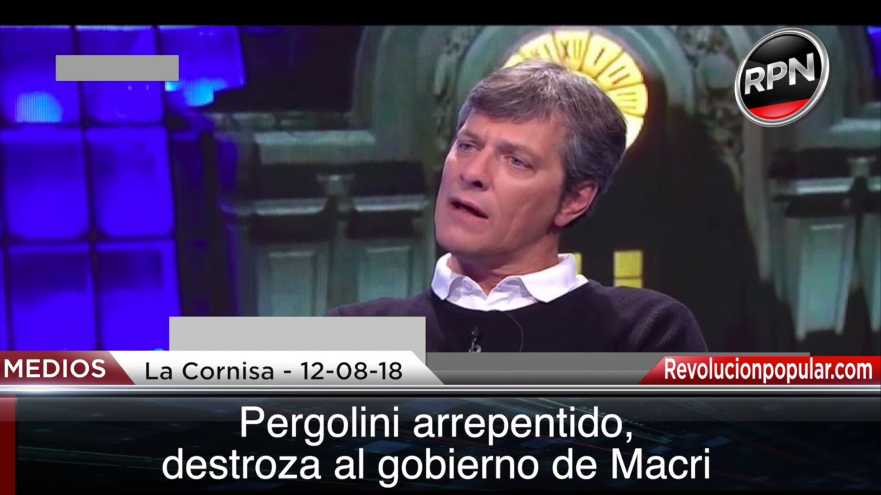 Pergolini arrepentido, destroza al gobierno de Macri