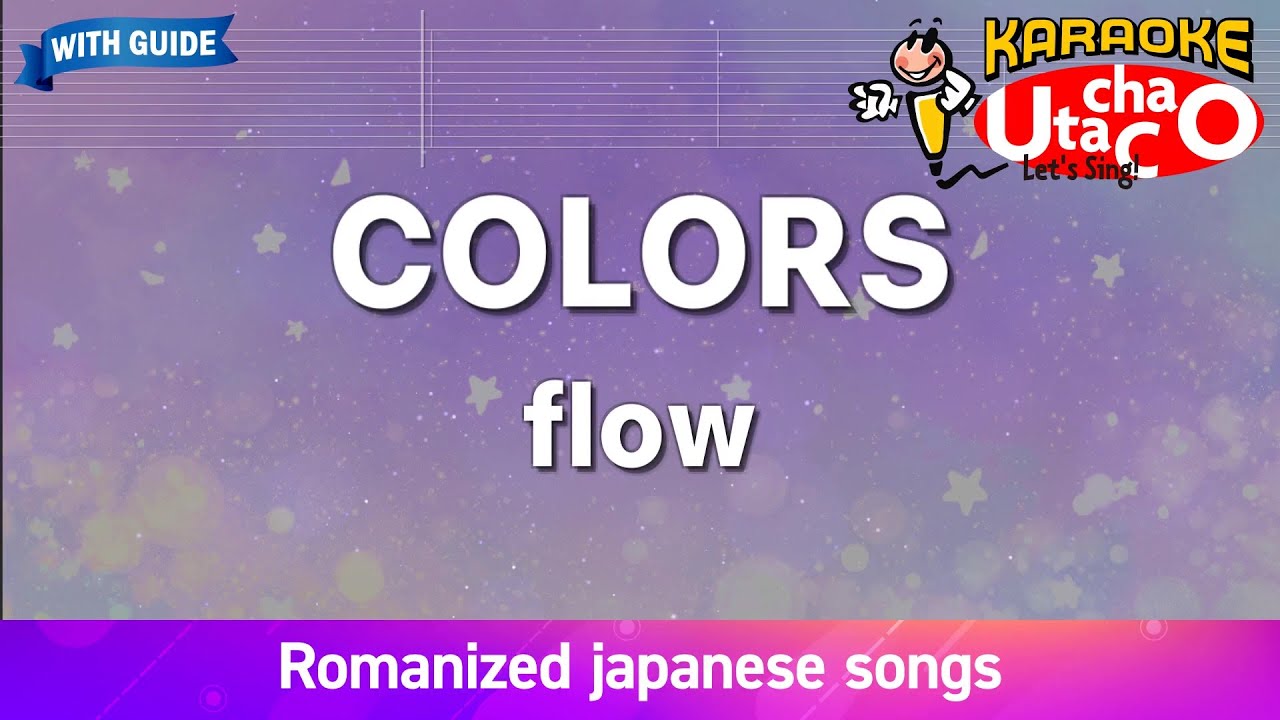 COLORS – flow (Romaji Karaoke with guide)
