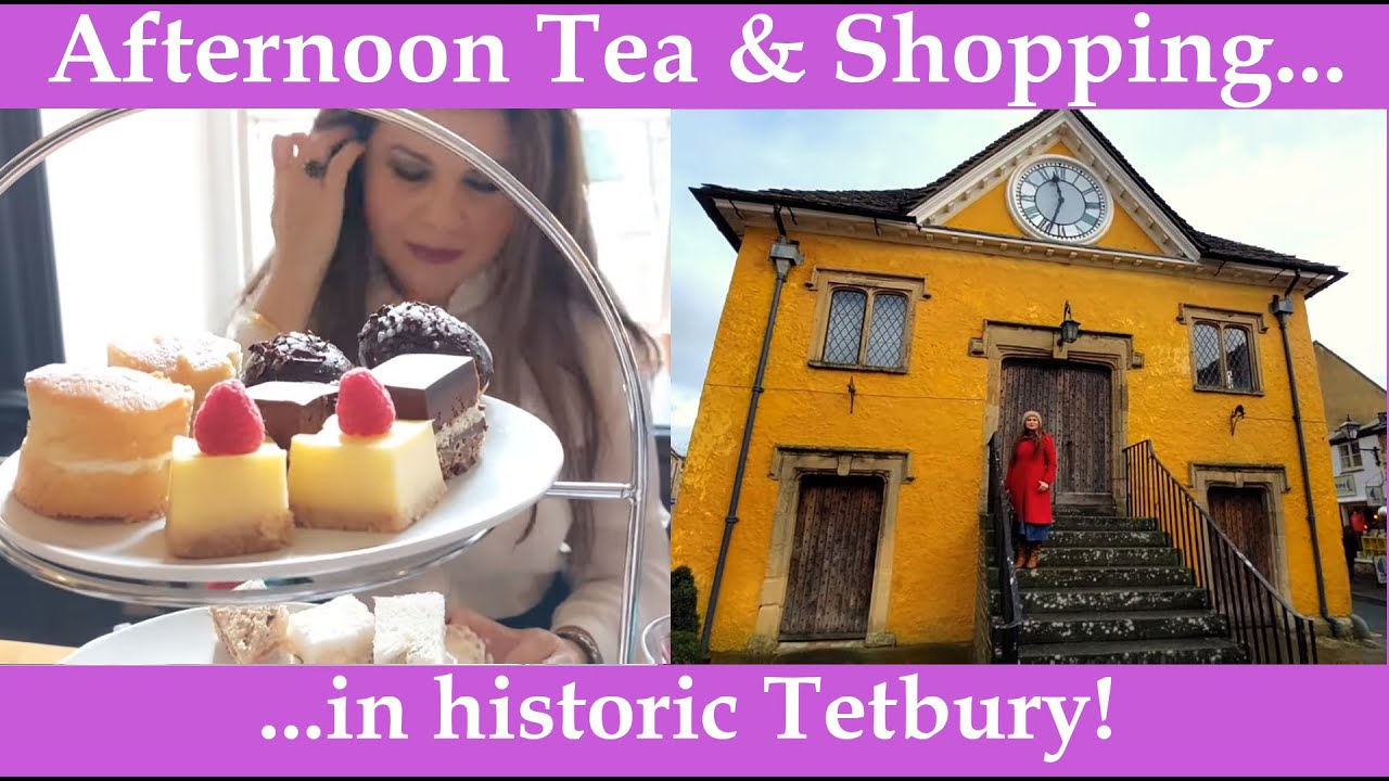 Exploring Tetbury: historic English Cotswolds town. Afternoon Tea, shopping & Highgrove Gift shop!