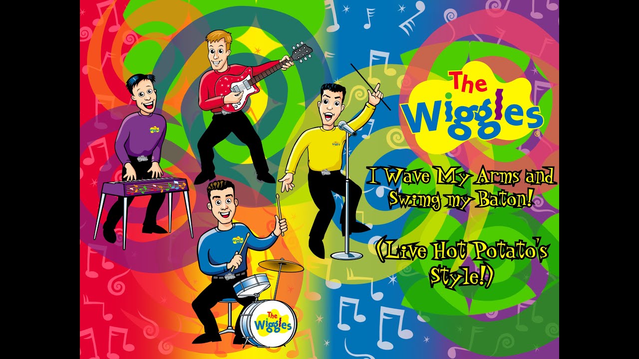 the Wiggles I Wave my Arms and Swing my Baton (Live Hot Potatos Style!)
