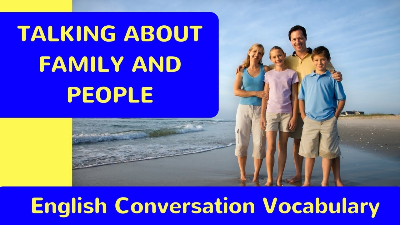 Talking About Family Relationships: Real English Conversation